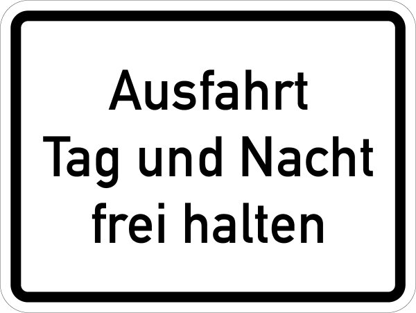 VB17 Hinweisschild "Ausfahrt Tag und Nacht frei halten"