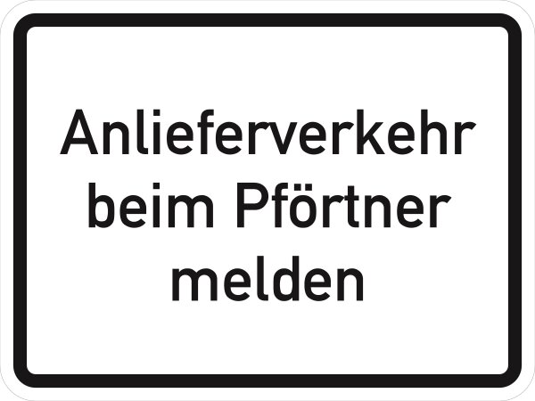 VB06 Hinweisschild "Anlieferverkehr beim Pförtner melden"