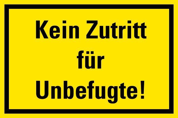 HZ15 Hinweisschild "Kein Zutritt für Unbefugte"