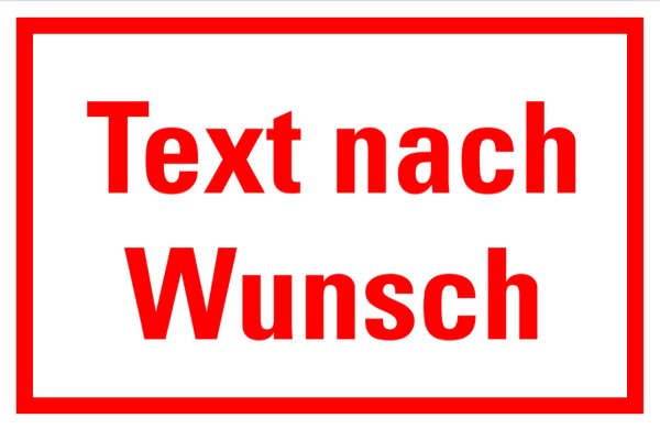 HK 81 Hinweisschild "Text nach Wunsch" PC indoor, rot/weiß, 266 x 400 mm